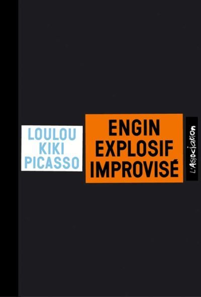 Engin explosif improvisé - Christian Chapiron (Kiki Picasso)