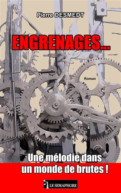 ENGRENAGES... Une mélodie dans un monde de brutes !