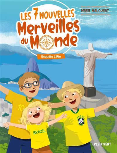 Enquête à Rio Les 7 nouvelles merveilles du monde - Tome 3 - Claire Delvaux