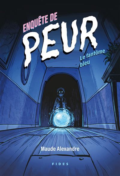 Enquête de peur Le fantôme bleu