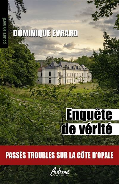 Enquete de verite Passés troubles sur la côte d’opale