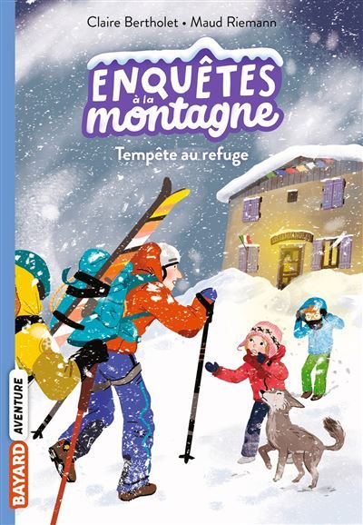 Enquêtes à la montagne, Tome 07 Tempête au refuge