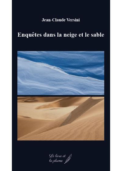 Enquêtes dans la neige et le sable