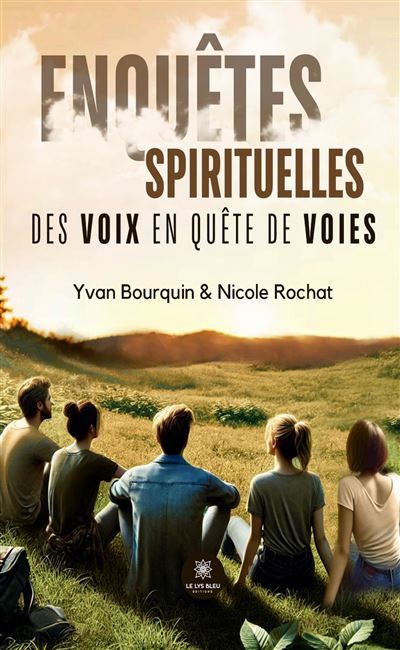 Enquêtes spirituelles Des voix en quête de voies