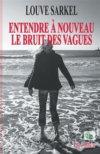Entendre  à nouveau  le bruit des vagues