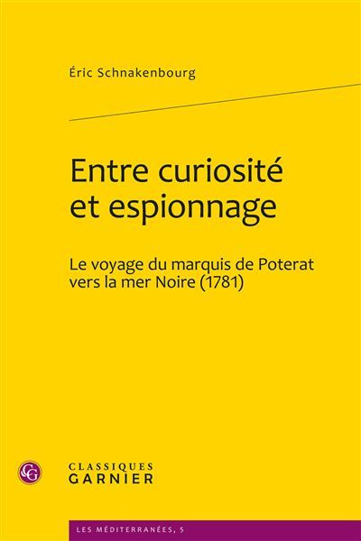 Entre curiosité et espionnage Le voyage du marquis de Poterat vers la mer Noire (1781)