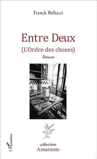 Entre Deux (L'ordre des choses) - Roman