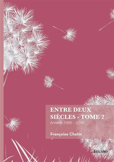 Entre deux siècles - Tome 2 Années 1986 - 2026