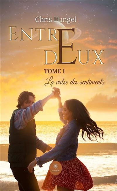 Entre deux Tome I La valse des sentiments