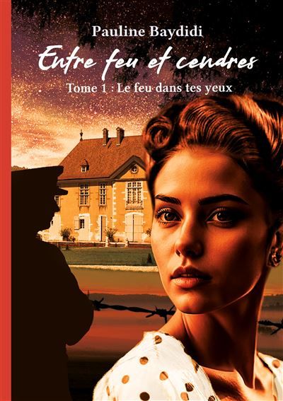 Entre feu et cendres Tome1 Le feu dans tes yeux - Pauline Baydidi - Books On Demand