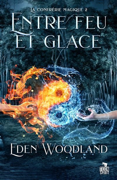 Entre feu et glace La confrérie magique , T2