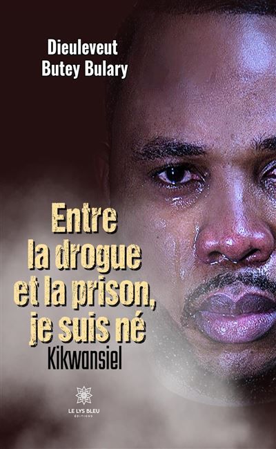 Entre la drogue et la prison, je suis né Kikwansiel