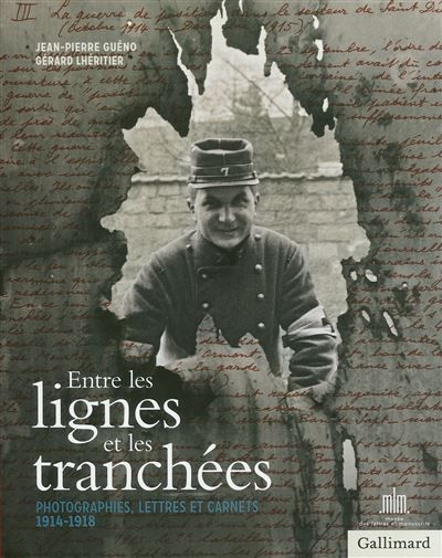 Entre les lignes et les tranchées Photographies, lettres et carnets 1914-1918