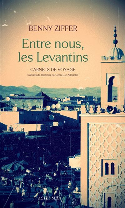 Entre nous, les Levantins Carnets de voyage