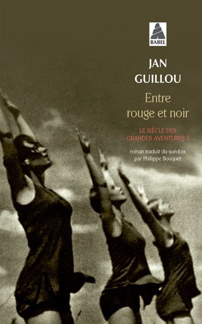 Entre rouge et noir Le siècle des grandes aventures 3