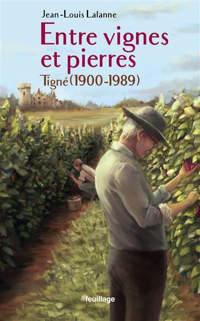 Entre vignes et pierres Tigné (1900-1989)