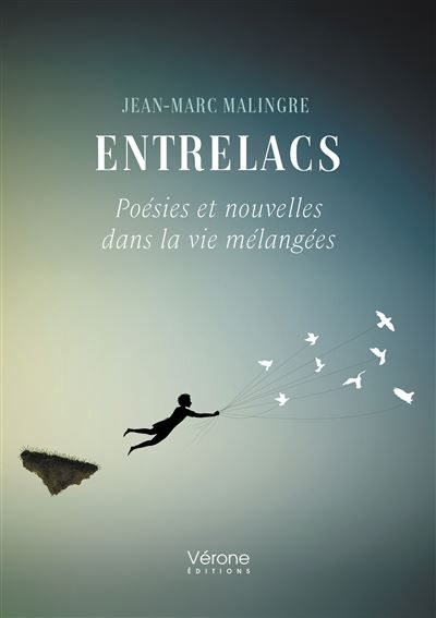 Entrelacs Poésies et nouvelles dans la vie mélangées