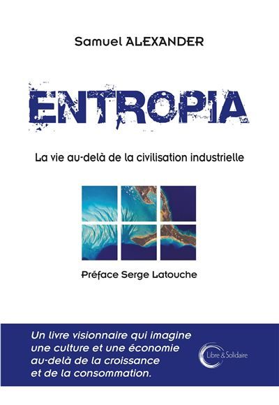 Entropia La vie au-delà de la civilisation industrielle