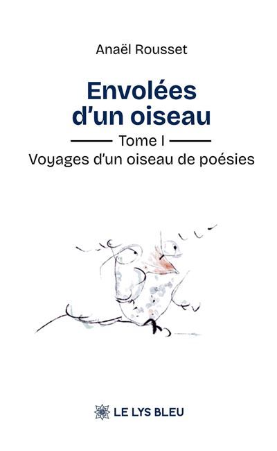 Envolées d'un oiseau Tome I : Voyages d'un oiseau de poésies