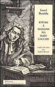 Epitre à  Madame ma Main Gauche Traduit du russe par Sophie Benech
