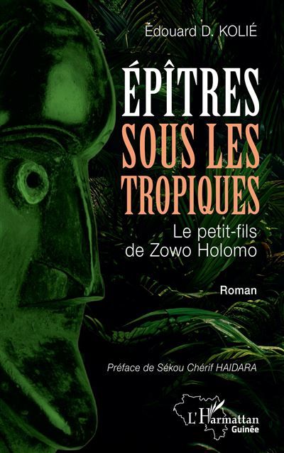 Épîtres sous les tropiques Le petit-fils de Zowo Holomo