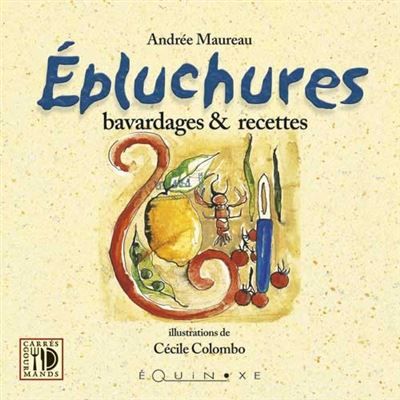 Épluchures - bavardages et recettes Recettes et bavardages