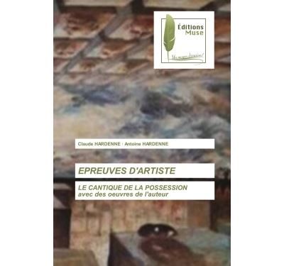 Epreuves d'artiste LE CANTIQUE DE LA POSSESSIONavec des oeuvres de l'auteur