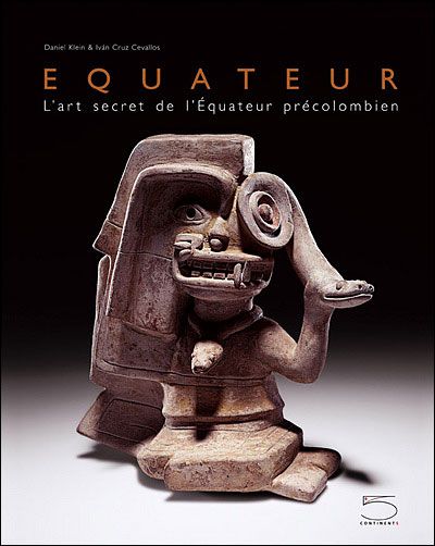 Equateur L'art secret de l'Equateur précolombien
