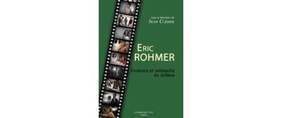 Eric Rohmer.Evidence et Ambiguite du Cinéma-