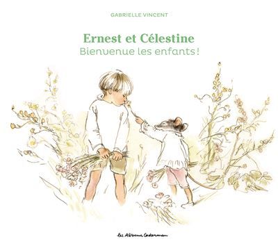 Ernest et Célestine - Bienvenue les enfants ! Edition cartonnée