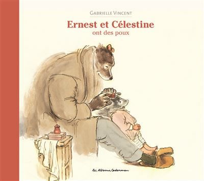 Ernest et Célestine - Ernest et Célestine ont des poux Nouvelle édition cartonnée