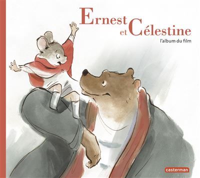 Ernest et Célestine - L'album du film Éditon cartonnée