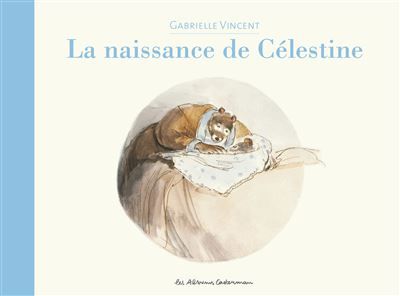 Ernest et Célestine - La naissance de Célestine Nouvelle édition