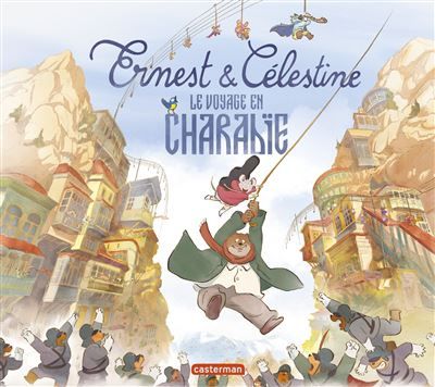 Ernest et Célestine - Le voyage en Charabie L'album du film