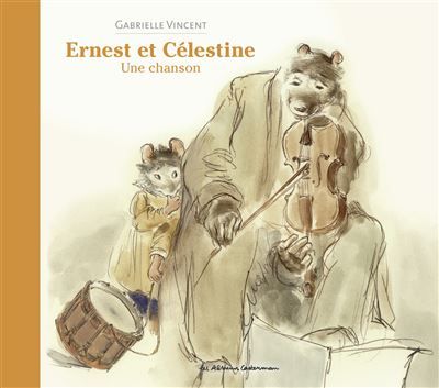 Ernest et Célestine - Une chanson Nouvelle édition cartonnée