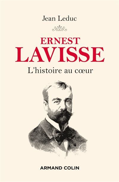 Ernest Lavisse - L'histoire au coeur L'histoire au cœur