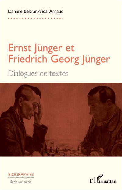 Ernst Jünger et Friedrich Georg Jünger Dialogues de textes