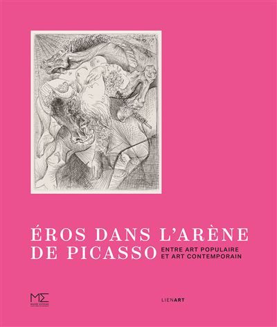 Éros dans l'arène de Picasso Entre art populaire et art contemporain