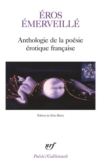 Éros émerveillé Anthologie de la poésie érotique française