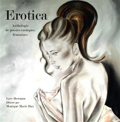 Erotica - Anthologie de poésies érotiques féminines Anthologie de poésies érotiques féminines