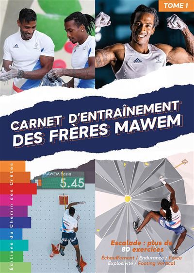 Escalade : carnets d'entrainement des freres mawem - tome 1 - plus de 80 exercices detailles Plus de 80 exercices détaillés