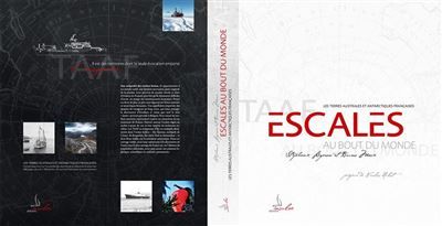 Escales Au Bout Du Monde Les terres australes et antarctiques françaises