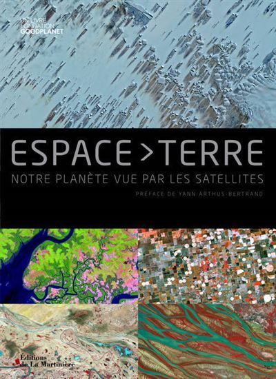 Espace-Terre Notre planète vue par les satellites