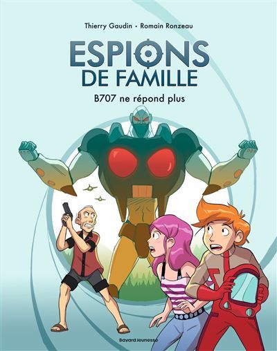Espions de famille, Tome 02 B707 ne répond plus