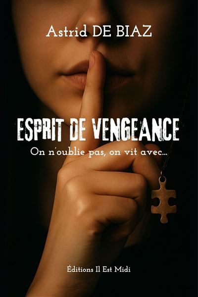 Esprit de vengeance On n'oublie pas, on vit avec...