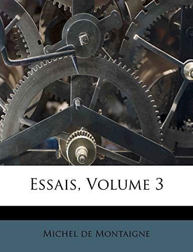 Essais, Volume 3 (French Edition)