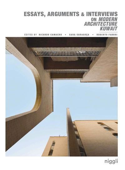 Essays, arguments et interviews on modern architecture Kuwait Essays, arguments and interviews