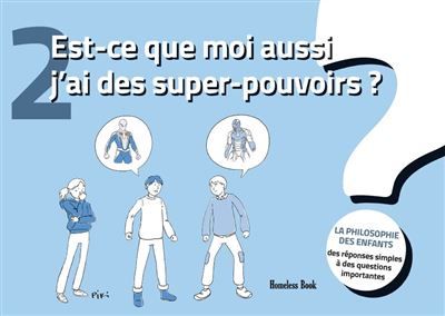 Est-ce que moi aussi j’ai des super-pouvoirs ? Des réponses simples à des questions importantes