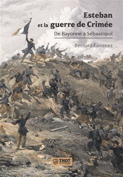 Esteban et la Guerre de Crimée De Bayonne à Sebastopol