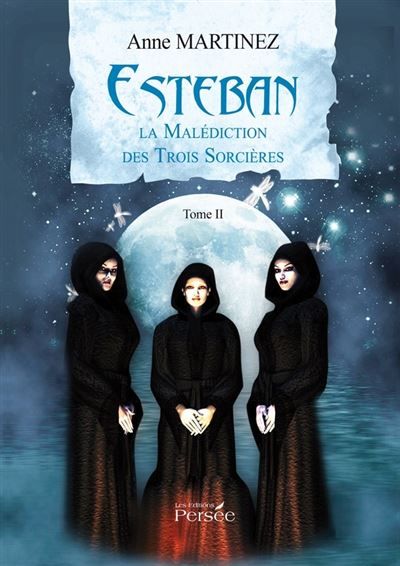 Esteban - Tome II La Malédiction des Trois Sorcières